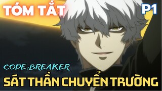 " Sát thần chuyển trường " || Code: Breaker || Phần 1 || Tóm Tắt Anime Hay || Flick Anime