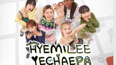 HyeMiLeeYeChaePa - eps. 09 (sub indo)