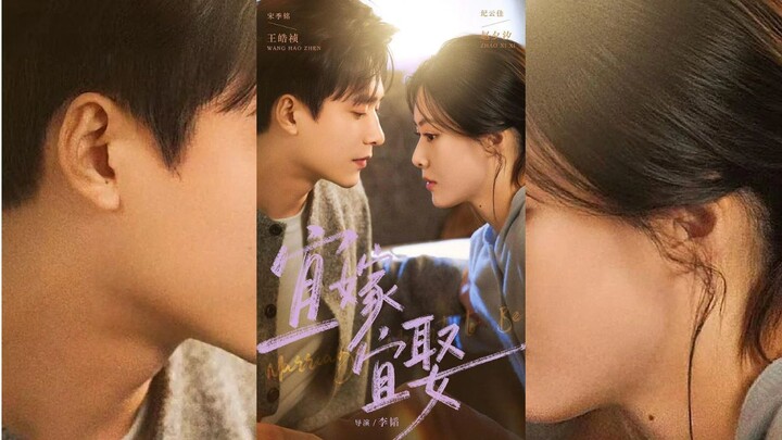 [Sub Indo] Suitable for Marriage { 宜嫁宜娶 } | Wang Haozhen & Zhao Xixi