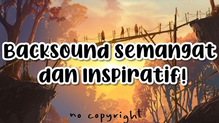🎶8 Backsound semangat dan inspiratif || no copyright
