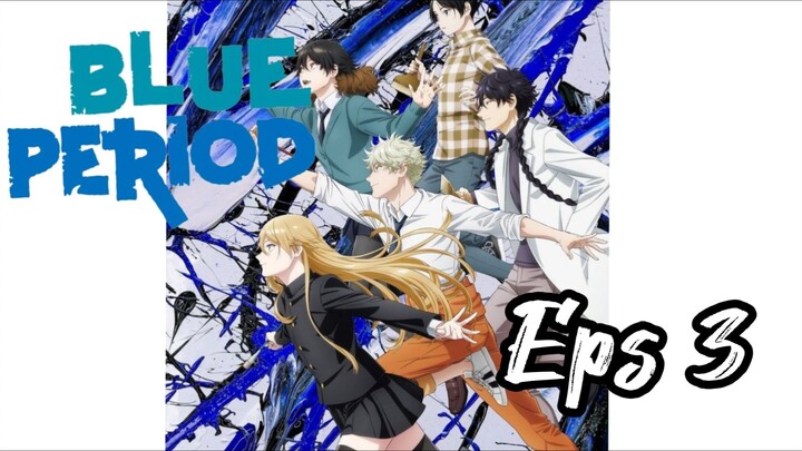 Blue Period eps 3【Sub Indo】