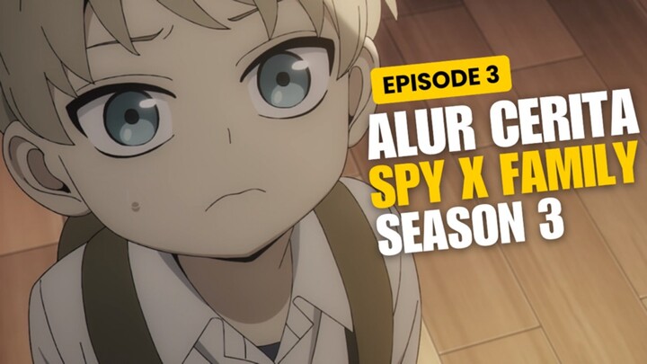 Spy X Family Season 3 Episode 3 Bahasa Indonesia - Kisah Masa Lalu Loid