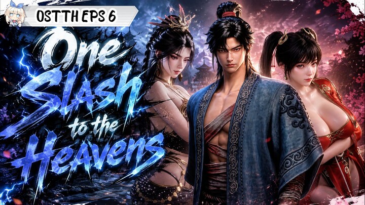 One Slash to the Heavens Episode 6