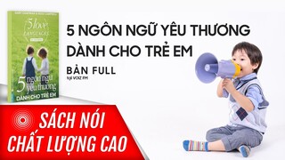 Sách nói 5 Ngôn Ngữ Yêu Thương Dành Cho Trẻ Em | Voiz FM