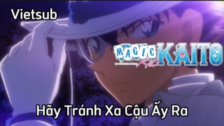 Magic Kaito - Tập 13 - Hãy Tránh Xa Cậu Ấy Ra | Vietsub
