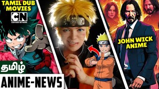 Naruto Live Action,John Wick Anime,Tamil Dubbed My Hero Academia Movies - தமிழ் Anime News #35