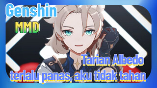 [Genshin, MMD] Tarian Albedo terlalu panas, aku tidak tahan