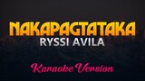 Nakapagtataka - Ryssi Avila (Karaoke Version)