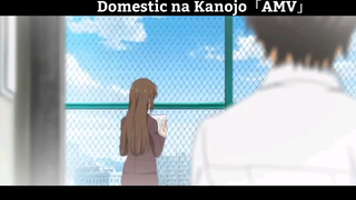 Domestic na Kanojo「AMV」Hay Nhất