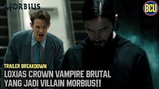 KENALIN LOXIAS CROWN !! VAMPIRE JAHAT VILLAIN UTAMA MORBIUS DI SSU | MORBIUS FINAL TRAILER BREAKDOWN