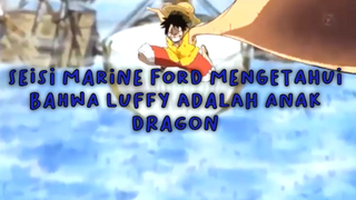 Momen Identitas Luffy Terbongkar Di Marine Ford