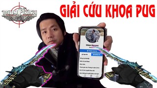 THAY MẶT AE TRUY KÍCH GIẢI CỨU KHOA PUG 👊👊 Review cận chiến mới !!