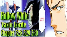 Bleach Chapter 528 529 530 Ang Pag labas ni Hollow White