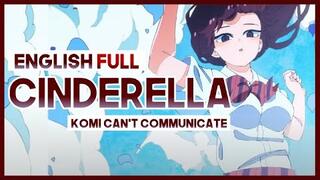 【mew】"Cinderella" FULL ver. by Cider Girl ║ Komi Can't Communicate OP ║ ENGLISH Cover & Lyrics