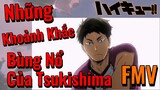 [Haikyu!!] FMV | Những Khoảnh Khắc Bùng Nổ Của Tsukishima