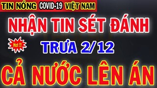 Tin Nóng Covid-19 Mới Nhất 2/12 | Tin Tức Virus Corona ở Việt Nam Mới Nhất Hôm Nay