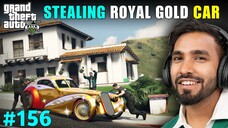 I Stole a Royal Gold Car |GTA 5 Gameplay #156