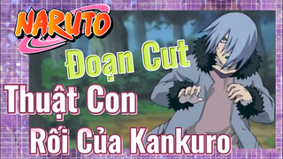 [Naruto] Đoạn Cut | Thuật Con Rối Của Kankuro