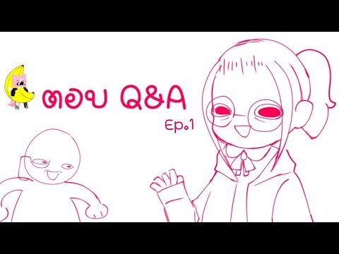 [ ตอบ Q&A Ep.1!! ] (ㆁωㆁ)💞