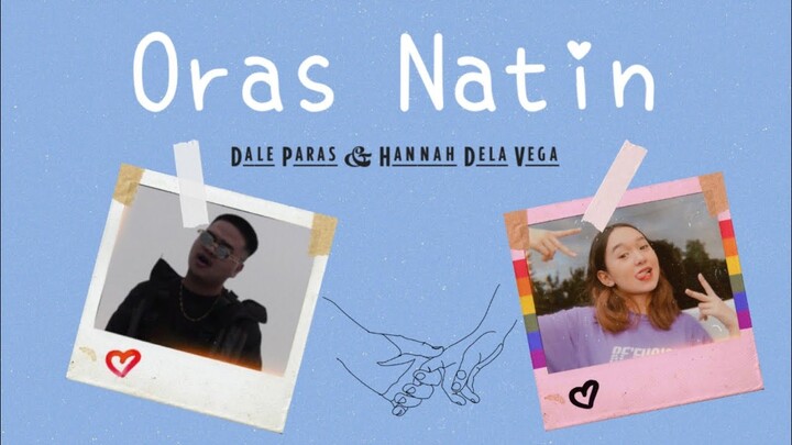 Oras Natin - Hannah Dela Vega & Dale Paras (Music Video)