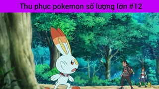 thu phục Pokemon số lượng lớn phần 12