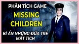 Phân tích game  MISSING CHILDREN  Bí ẩn những đứa trẻ mất tích  Game Cực Hay