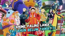 ANIME PALING LAMA DI MUKA BUMI 💀