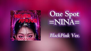 Nina "One Spot", but Blackpink style