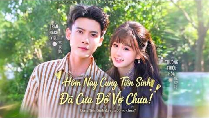 CUNG TIÊN SINH HÔM NAY ĐÃ THEO ĐUỔI ĐƯỢC VỢ CHƯA (Trần Cương & Trương Thiệu Hòa)