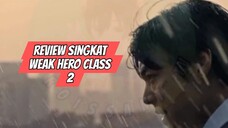 Review Singkat Weak Hero Class 2