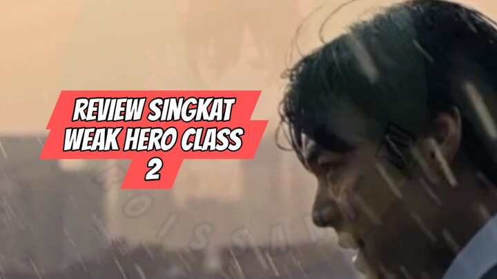 Review Singkat Weak Hero Class 2