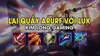 Kim Long Gaming - LẠI QUẨY ARURF VỚI LUX