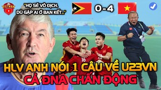 🔴Sát Giờ Đấu Đông Timor: HLV Anh Nói Thẳng:"U23 Việt Nam Sẽ Vô Địch, Đừng Lo Đối Thủ Bán Kết"