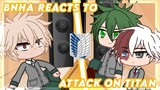 Bnha reacts to AOT / Part 1/2 / ( rushed ) / PxrpleMizuki
