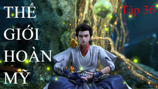 Thế Giới Hoàn Mỹ | CB anime | Tập36[Việt sub]