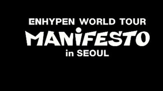 220918 ENHYPEN WORLD TOUR 'MANIFESTO' in SEOUL - Attention Please! + Polaroid Love + 몰랐어 Cut