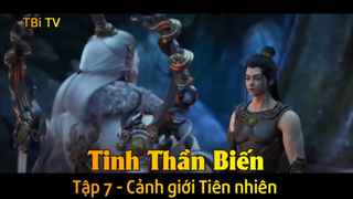 Tinh Thần Biến Tập 7 - Cảnh giới Tiên nhiên