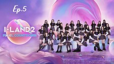 I-LAND 2 Ep.5 (Eng Sub) HD