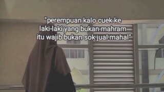 "Perempuan yang cuek ke laki-laki yang bukan mahram itu wajib bukan sok jual mahal"