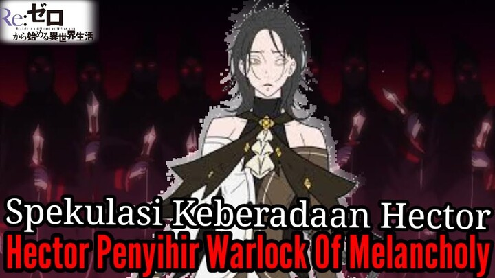 Spekulasi Hector Penyihir Warlock Of Melancholy Spekulasi Keberadaan Hector