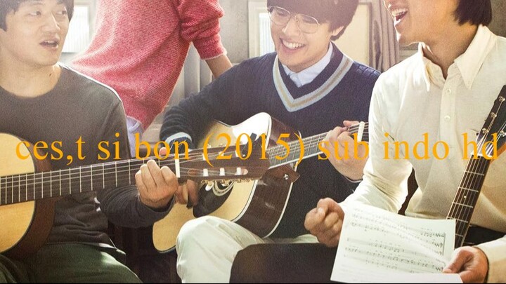 ces,t si bon (2015) sub indo hd