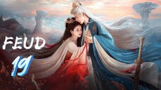 Lament of the River Immortal - FEUD — Episode 19 [Eng Sub]