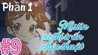 [THUYẾT MINH] Mistin Và Thị Trấn Phép Thuật Phần 1- Tập 9: Misty nổi tiếng