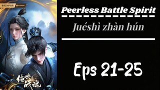 Peerless Battle Spirit Eps 21-25 Sub indo