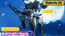 Metal Cardbot S Mini Series (Episode 15)