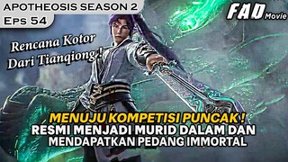 LUO ZHENG IKUT SERTA DALAM KOMPETISI PUNCAK !!  - ALUR APOTHEOSIS SEASON 2 EPS 54