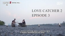 Love Catcher 2 EP.3