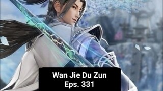 Wan Jie Du Zun episode 331 sub indo
