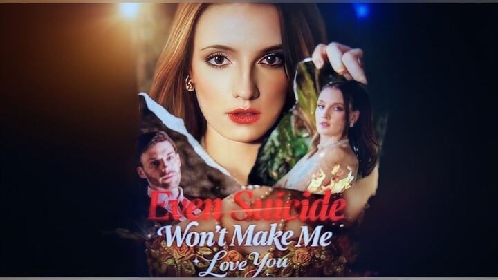 Even Suicide Won't Make Me Love you| Too Late To Say I Love You | Heartbroken I Married CEO In Coma