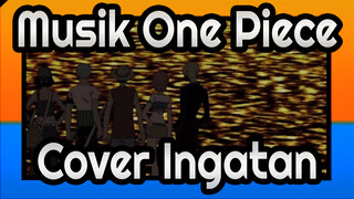 [Musik One Piece] Ingatan (Cover Piano) / Unggah Ulang / ED